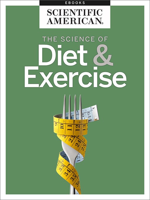 Title details for The Science of Diet & Exercise by Scientific American Editors - Available